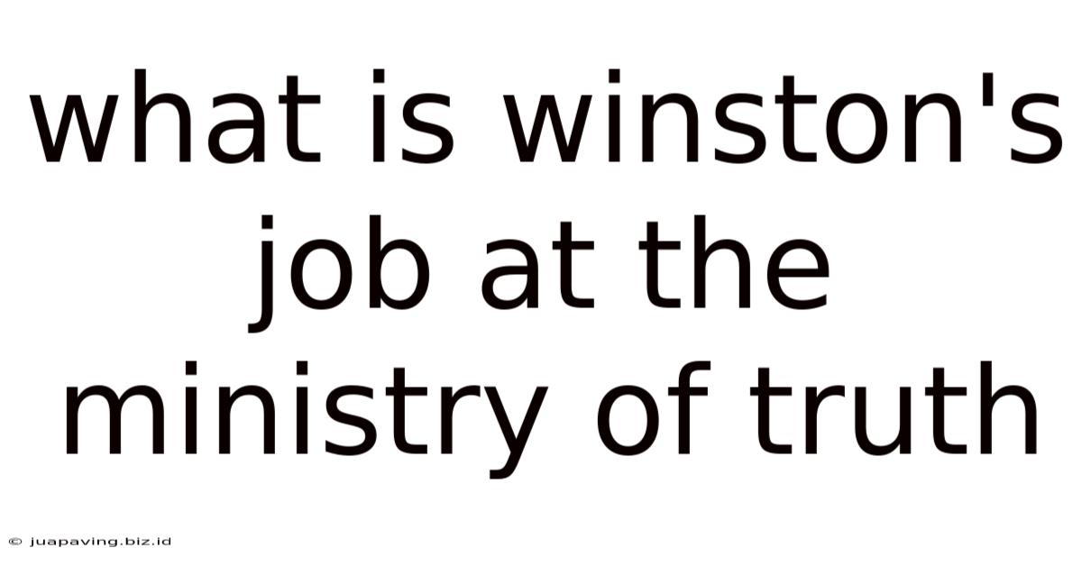 What Is Winston's Job At The Ministry Of Truth
