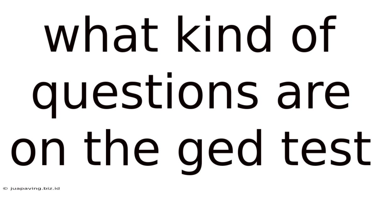 What Kind Of Questions Are On The Ged Test