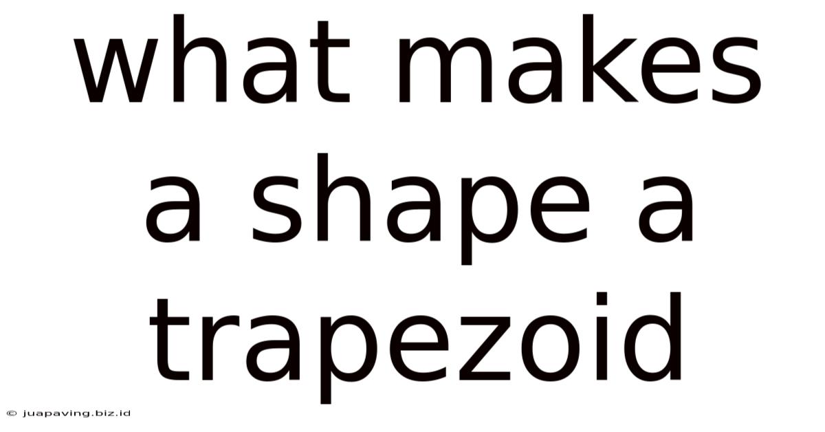 What Makes A Shape A Trapezoid