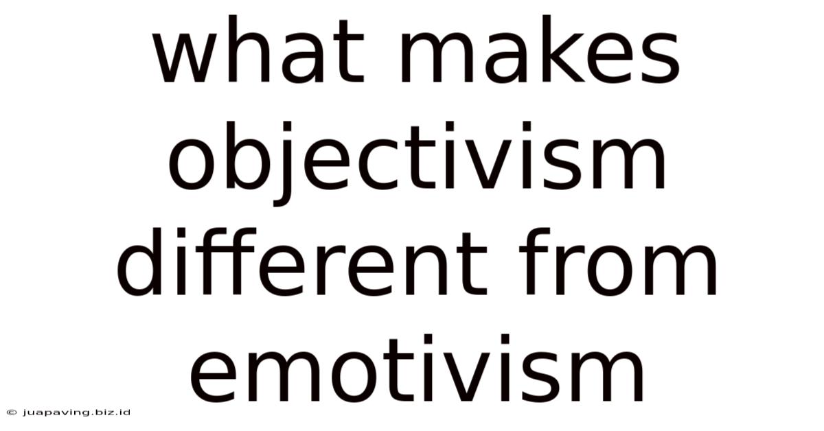 What Makes Objectivism Different From Emotivism