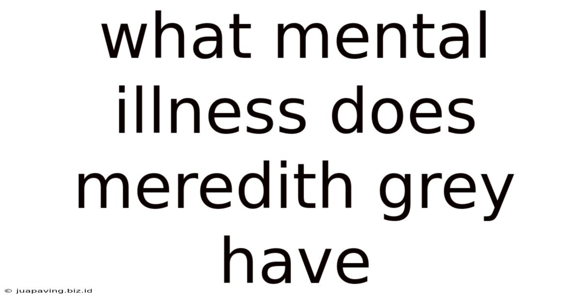 What Mental Illness Does Meredith Grey Have