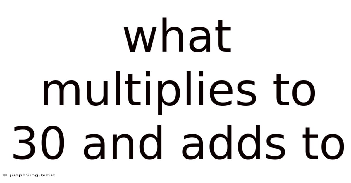 What Multiplies To 30 And Adds To