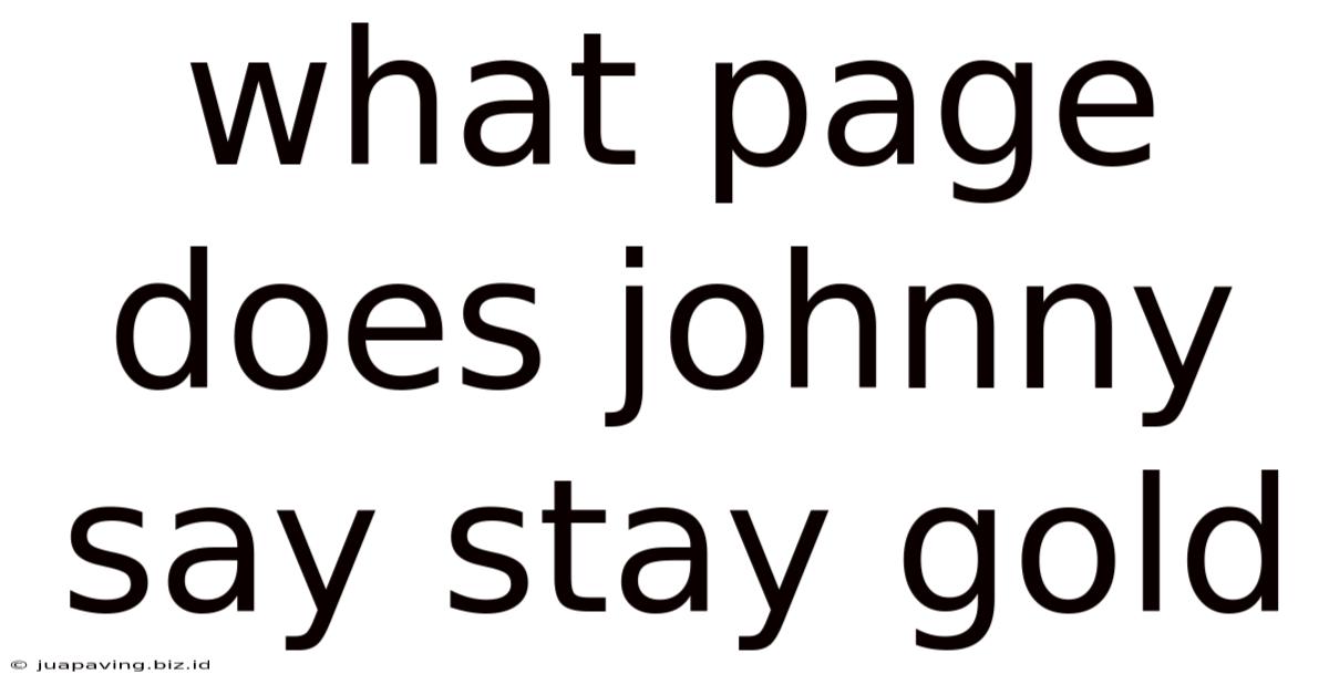 What Page Does Johnny Say Stay Gold