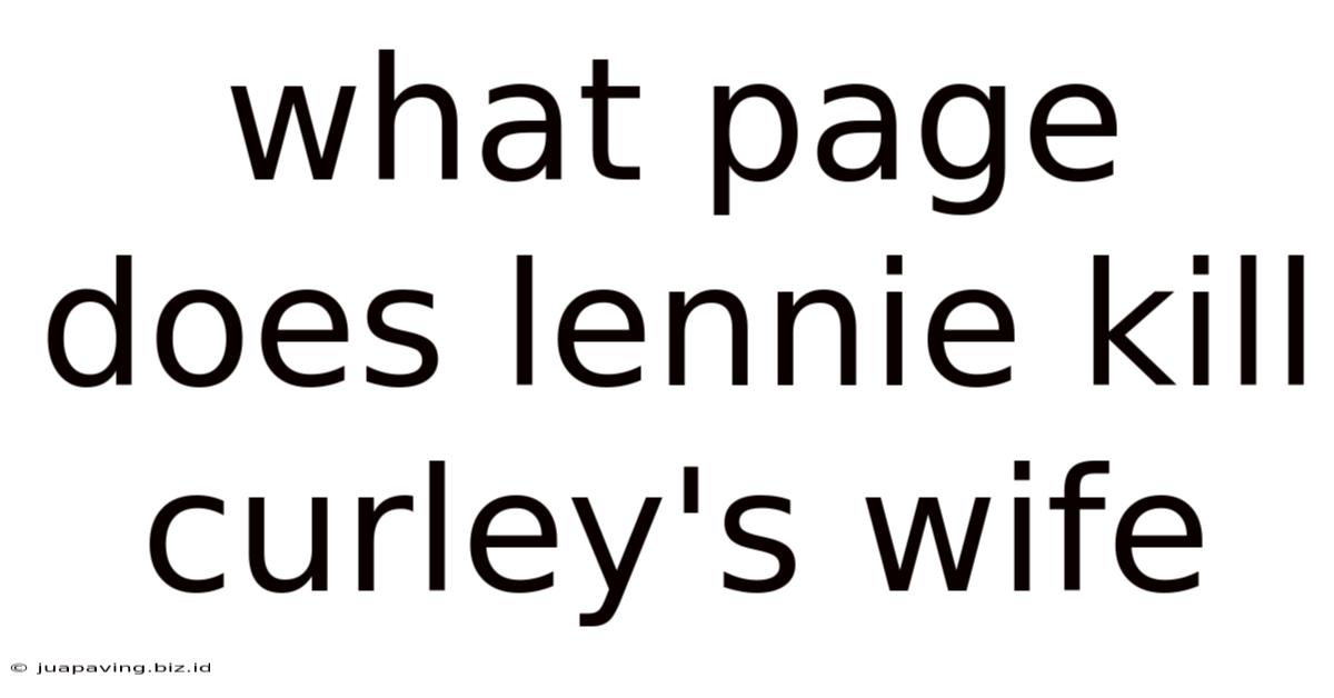 What Page Does Lennie Kill Curley's Wife