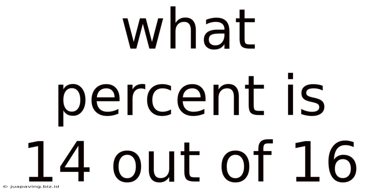 What Percent Is 14 Out Of 16