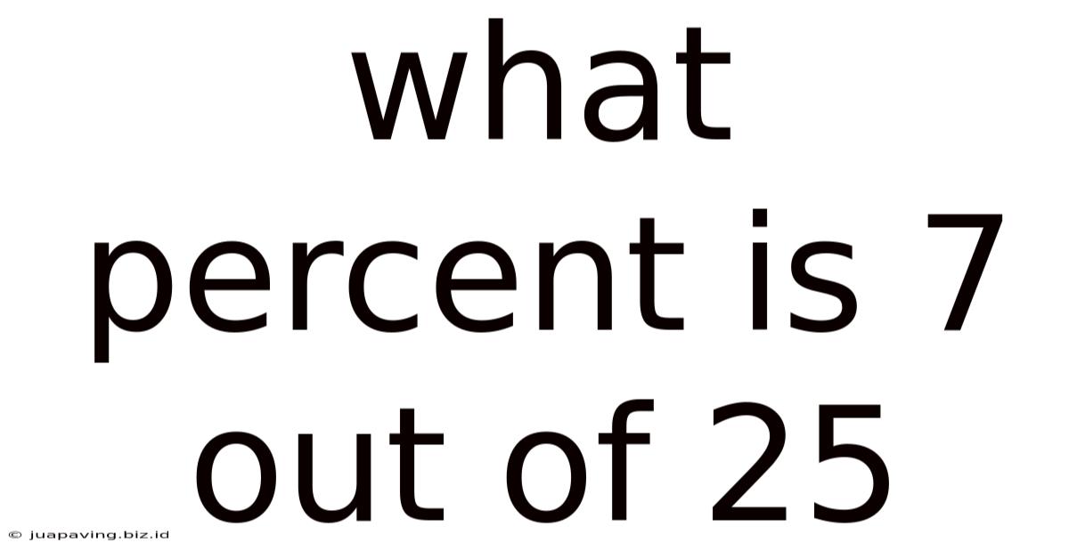 What Percent Is 7 Out Of 25