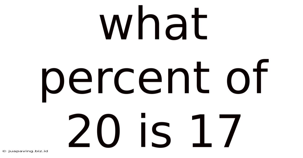 What Percent Of 20 Is 17