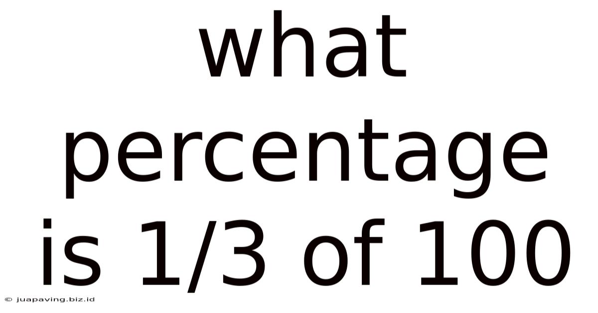 What Percentage Is 1/3 Of 100