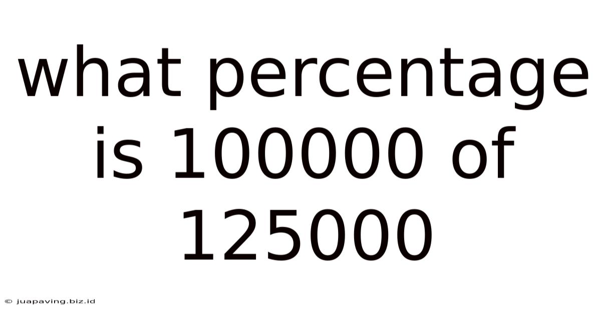 What Percentage Is 100000 Of 125000