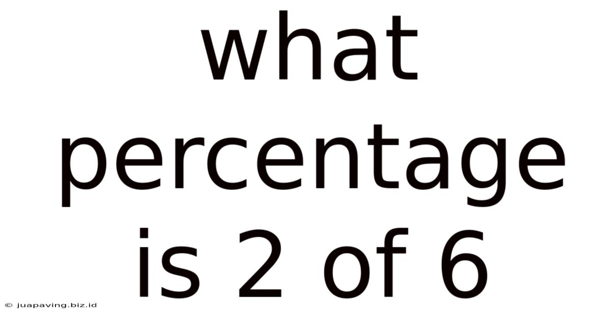 What Percentage Is 2 Of 6