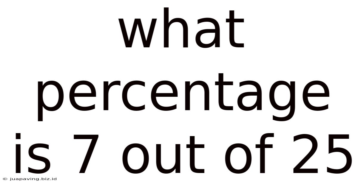 What Percentage Is 7 Out Of 25