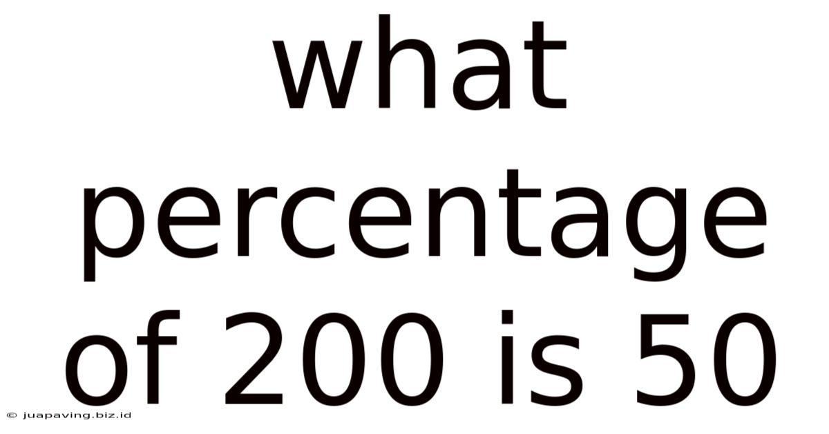 What Percentage Of 200 Is 50