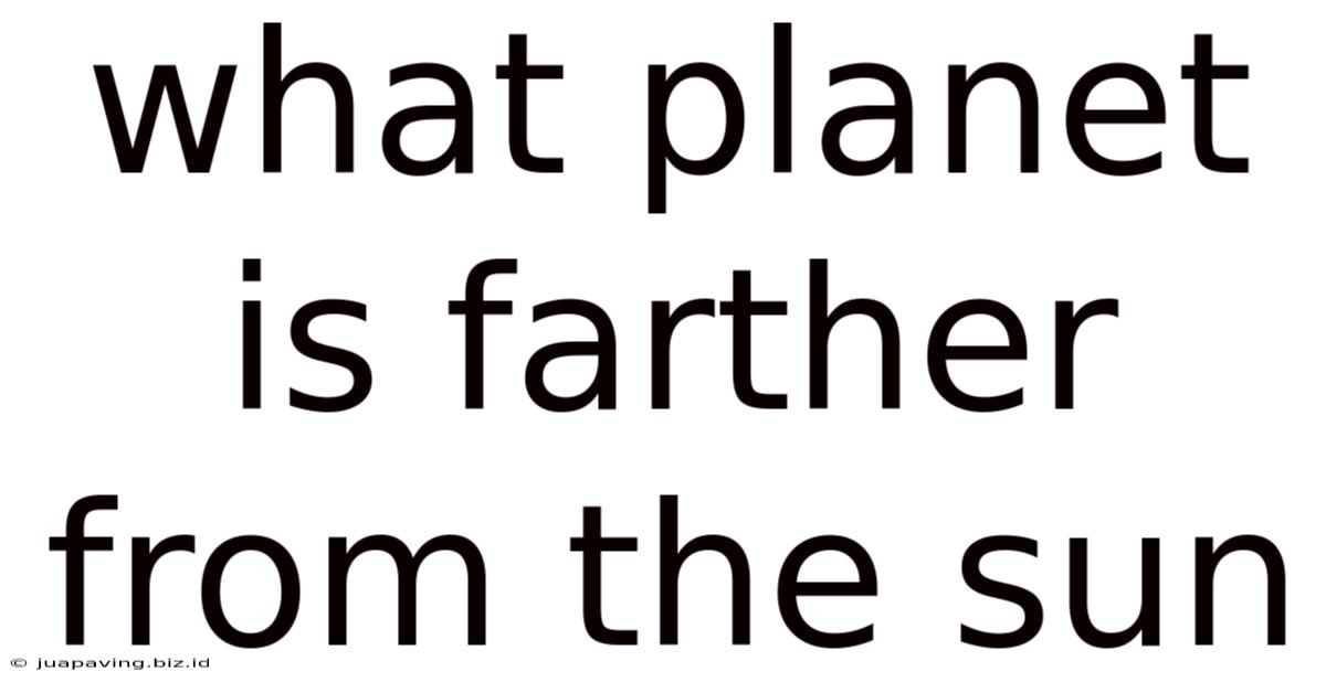 What Planet Is Farther From The Sun