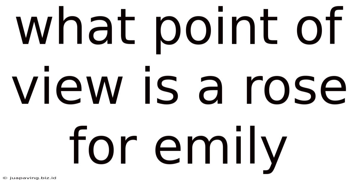 What Point Of View Is A Rose For Emily