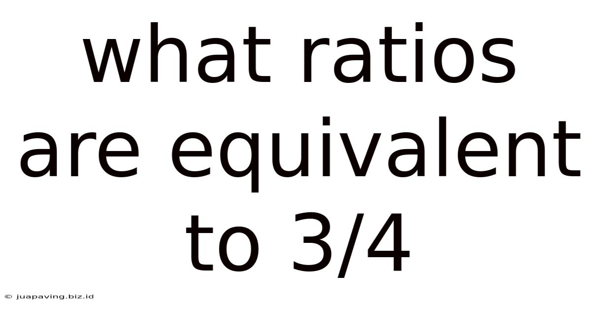 What Ratios Are Equivalent To 3/4