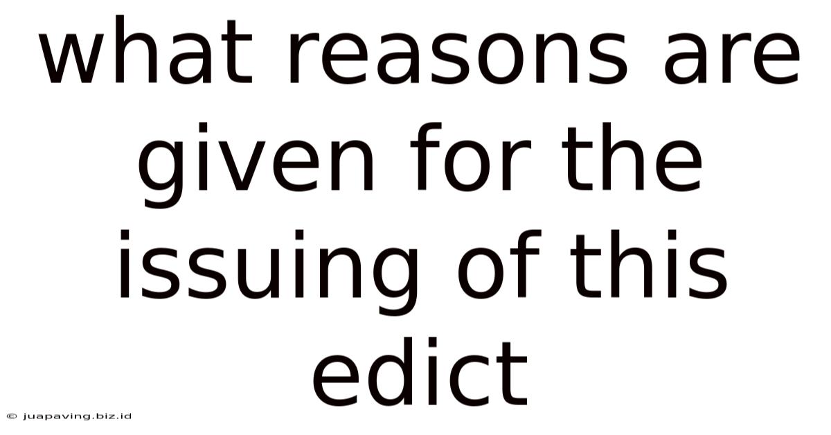 What Reasons Are Given For The Issuing Of This Edict