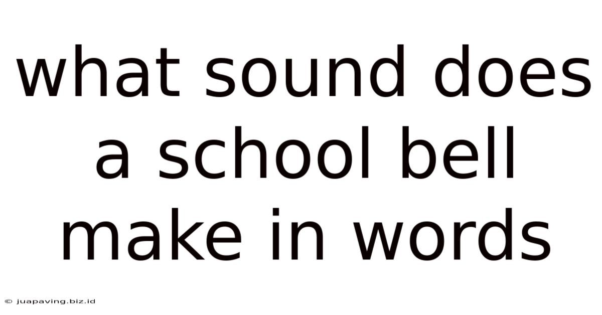What Sound Does A School Bell Make In Words