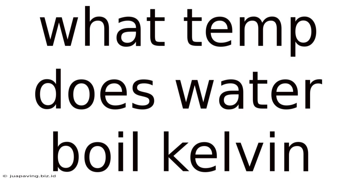 What Temp Does Water Boil Kelvin