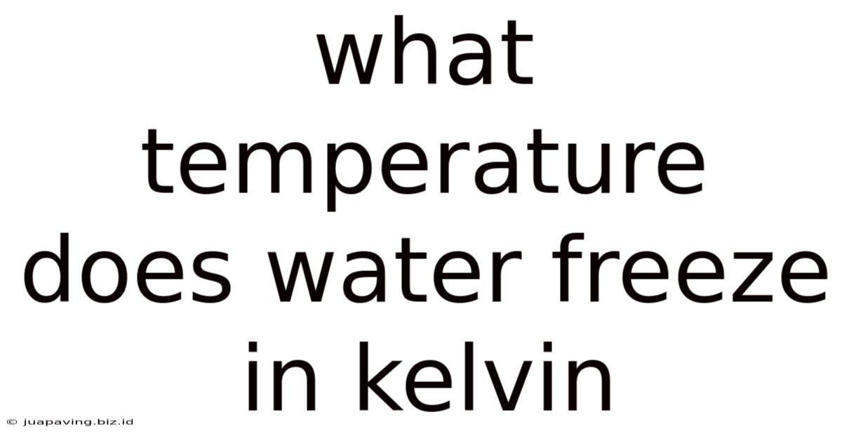 What Temperature Does Water Freeze In Kelvin