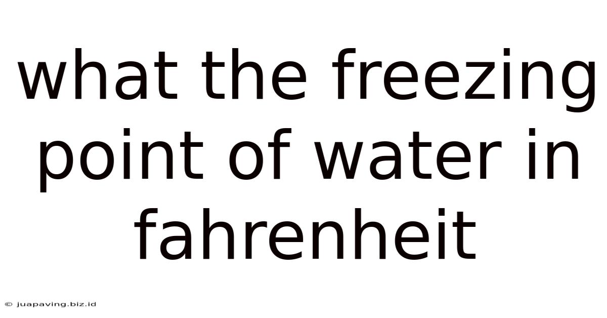 What The Freezing Point Of Water In Fahrenheit