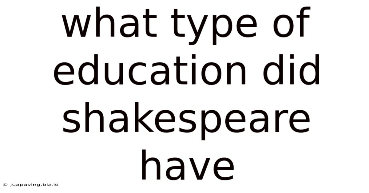 What Type Of Education Did Shakespeare Have