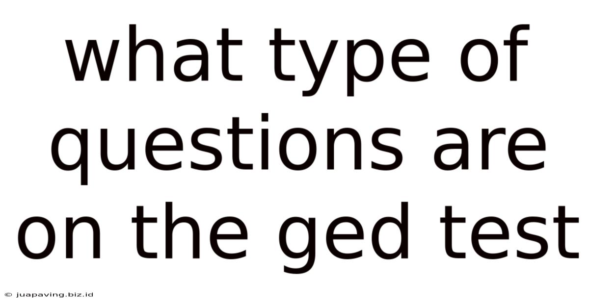 What Type Of Questions Are On The Ged Test