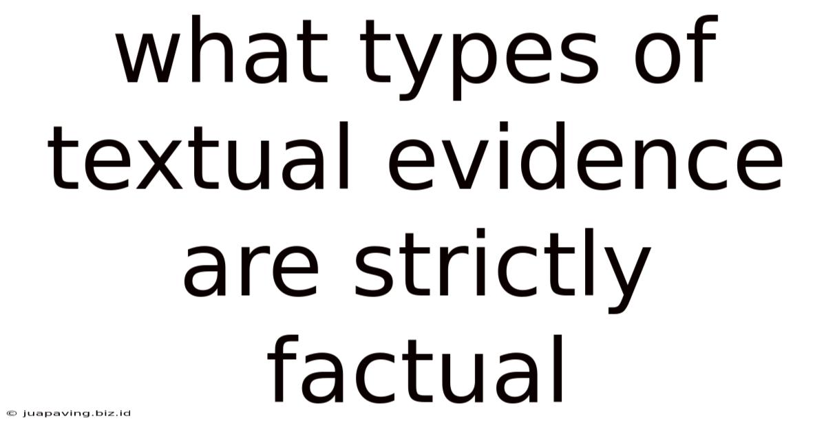 What Types Of Textual Evidence Are Strictly Factual