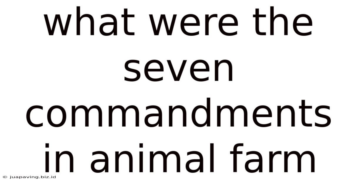 What Were The Seven Commandments In Animal Farm