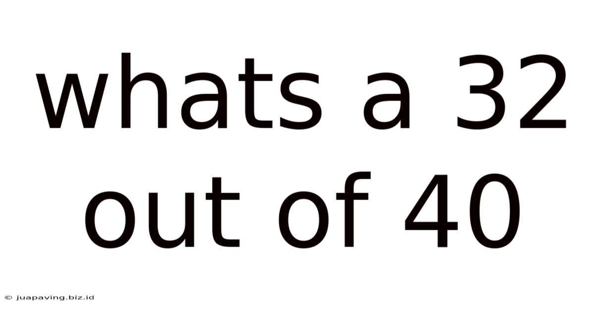 Whats A 32 Out Of 40