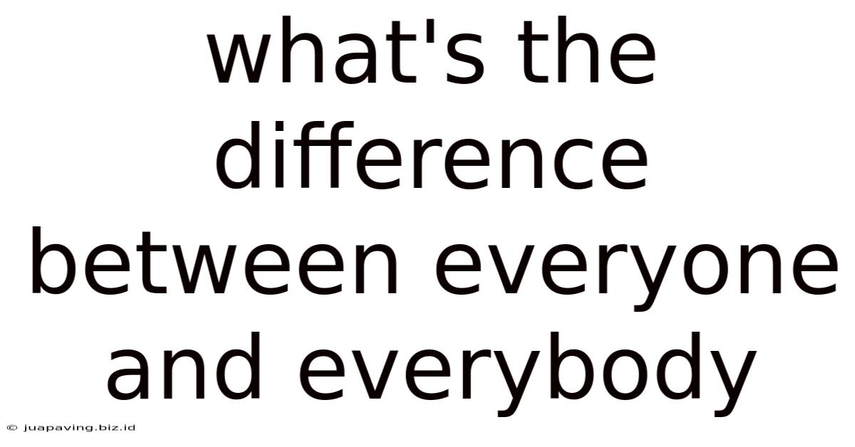 What's The Difference Between Everyone And Everybody