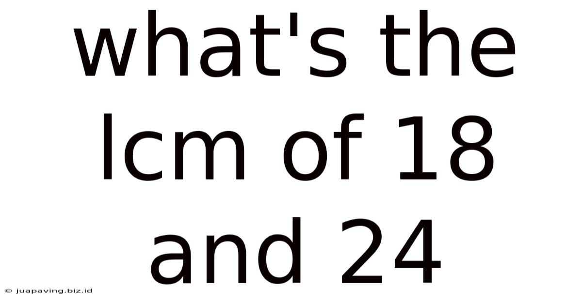 What's The Lcm Of 18 And 24