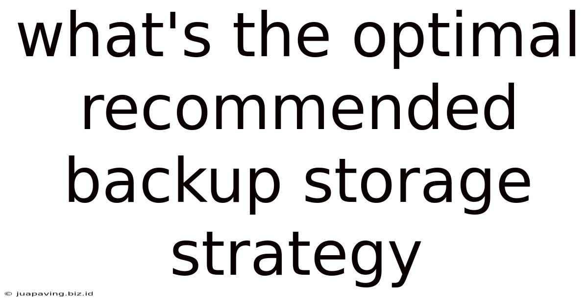 What's The Optimal Recommended Backup Storage Strategy