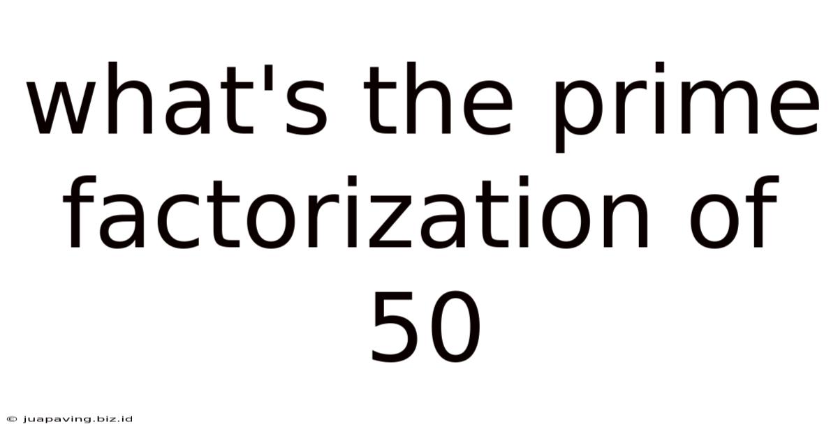 What's The Prime Factorization Of 50
