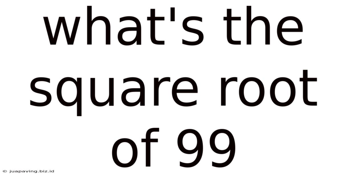 What's The Square Root Of 99