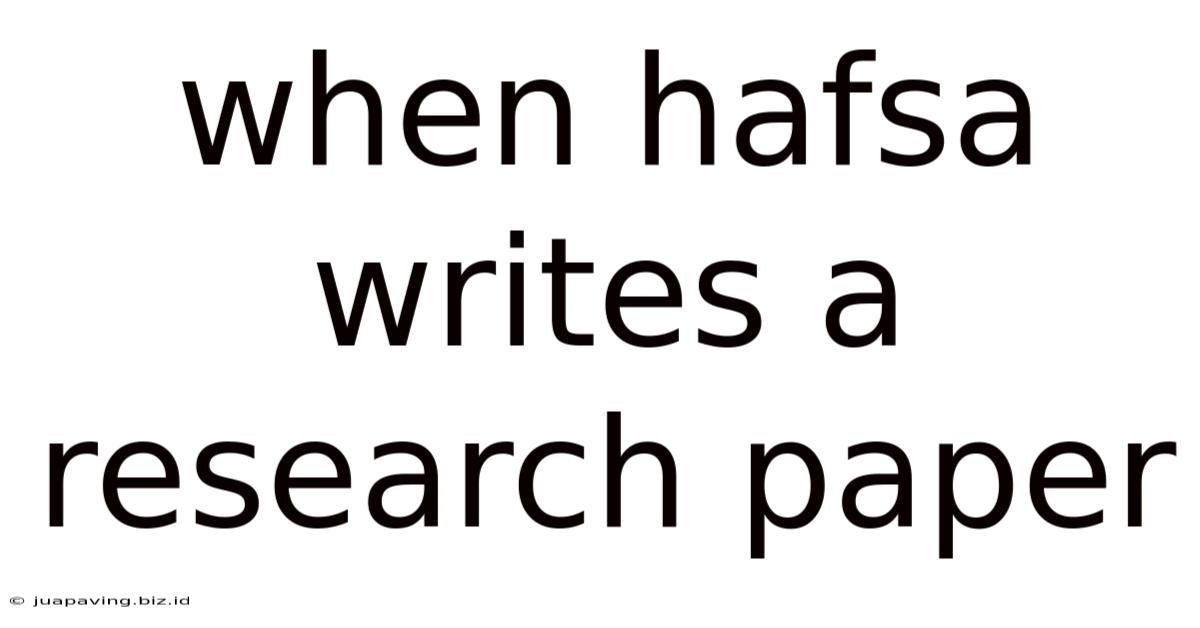 When Hafsa Writes A Research Paper