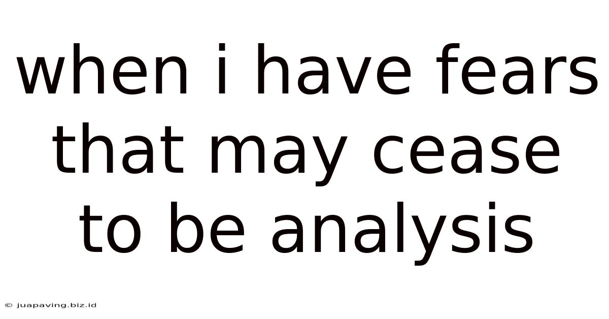 When I Have Fears That May Cease To Be Analysis