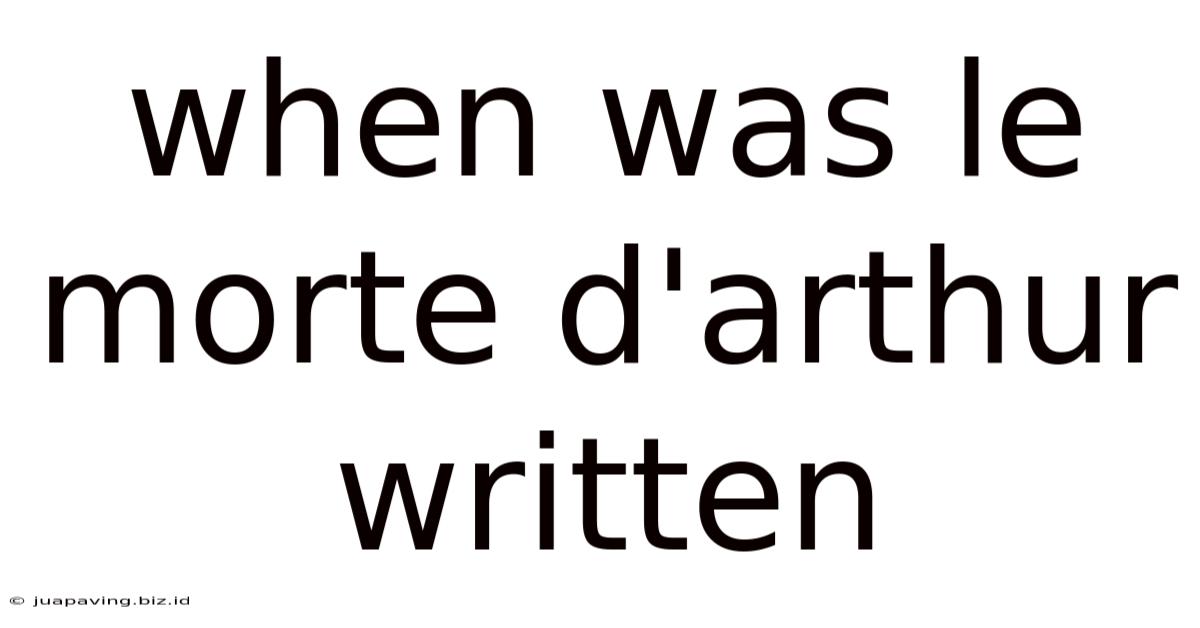 When Was Le Morte D'arthur Written