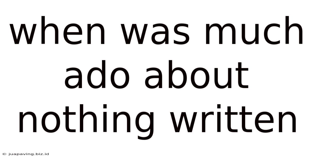 When Was Much Ado About Nothing Written