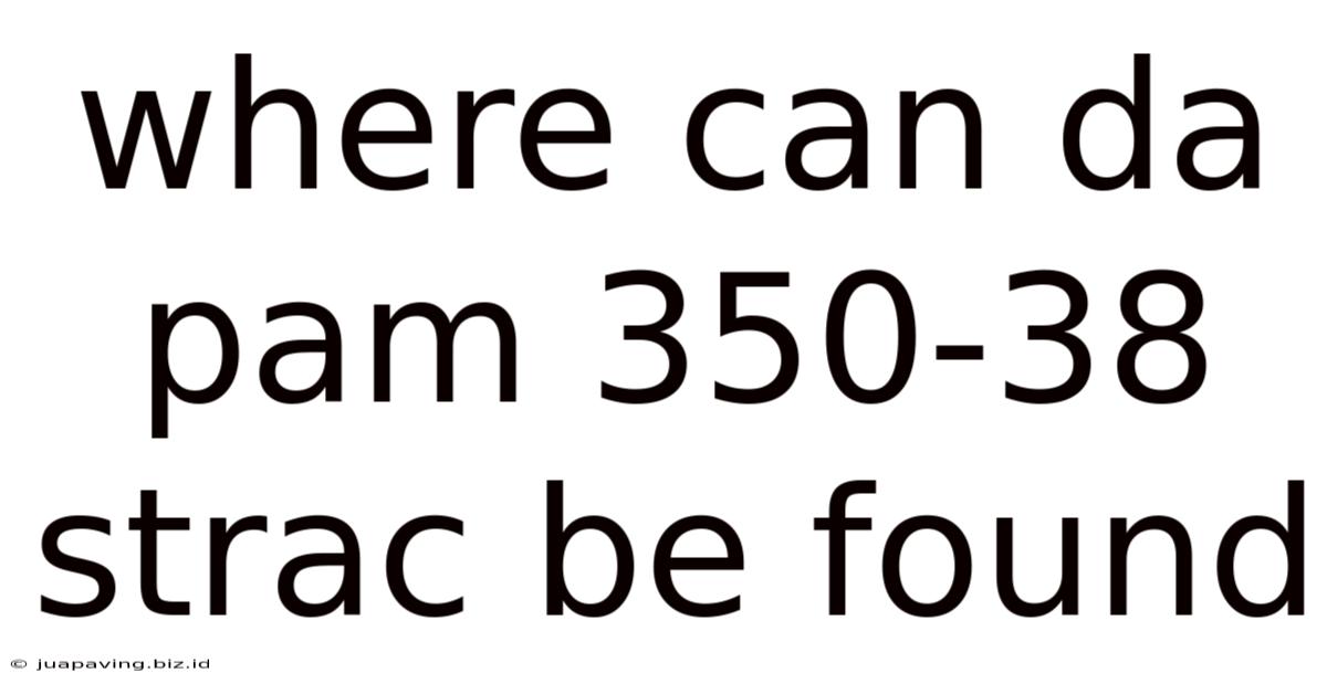 Where Can Da Pam 350-38 Strac Be Found