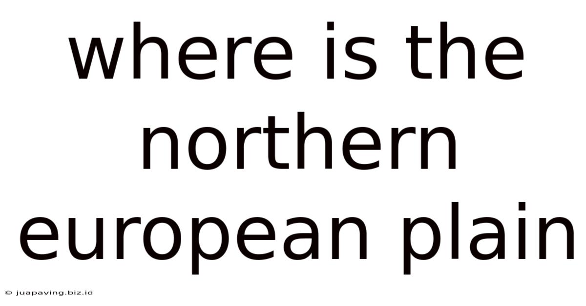 Where Is The Northern European Plain