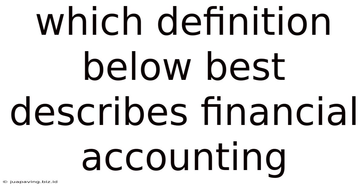 Which Definition Below Best Describes Financial Accounting