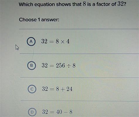 Which Equation Shows That 8 Is A Factor Of 32