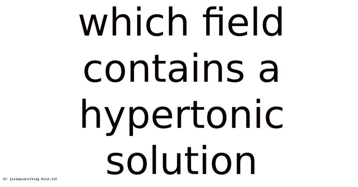 Which Field Contains A Hypertonic Solution