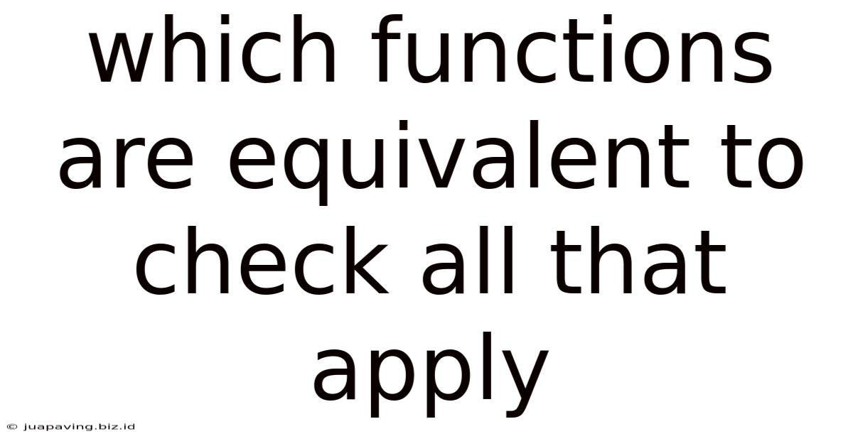 Which Functions Are Equivalent To Check All That Apply