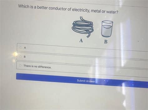 Which Is A Better Conductor Of Electricity Metal Or Water