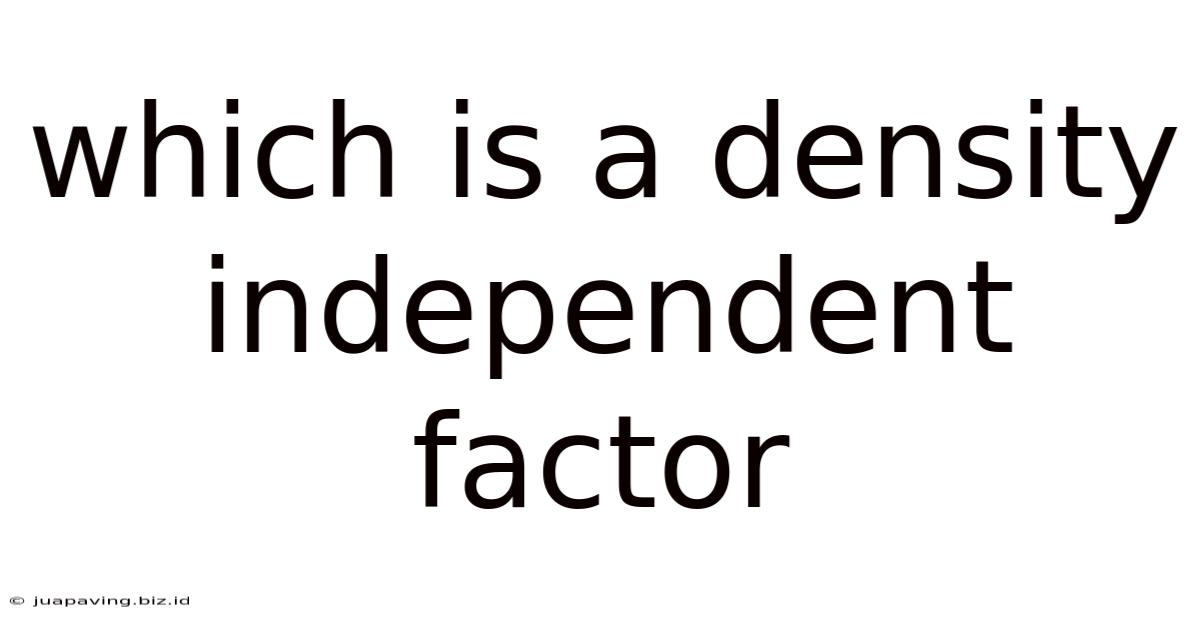 Which Is A Density Independent Factor