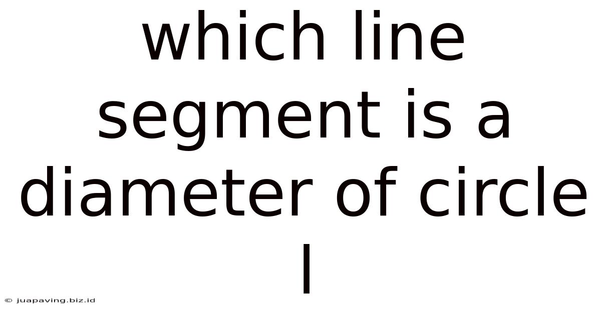 Which Line Segment Is A Diameter Of Circle L
