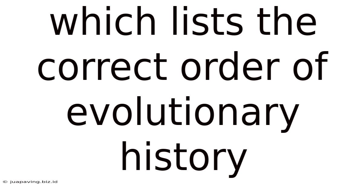 Which Lists The Correct Order Of Evolutionary History
