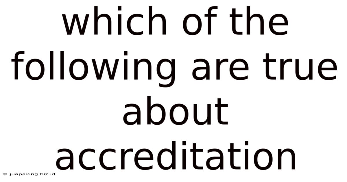 Which Of The Following Are True About Accreditation