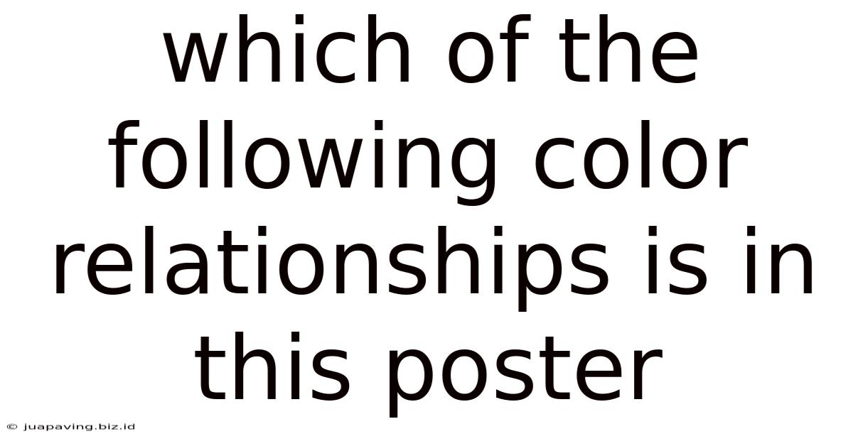 Which Of The Following Color Relationships Is In This Poster